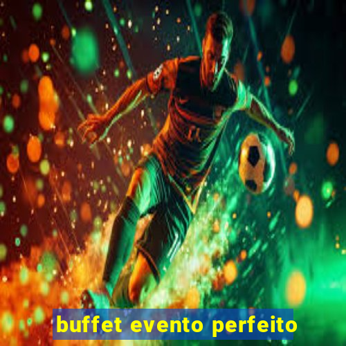 buffet evento perfeito