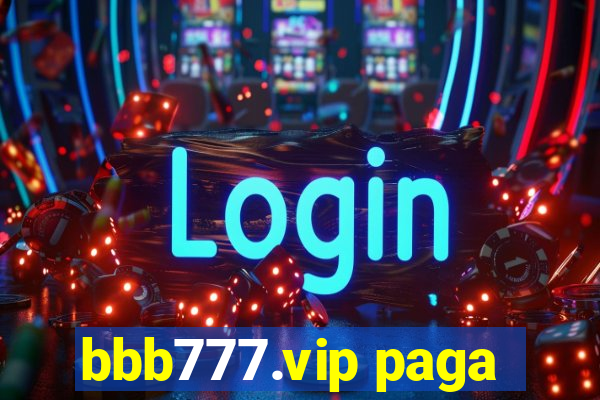 bbb777.vip paga