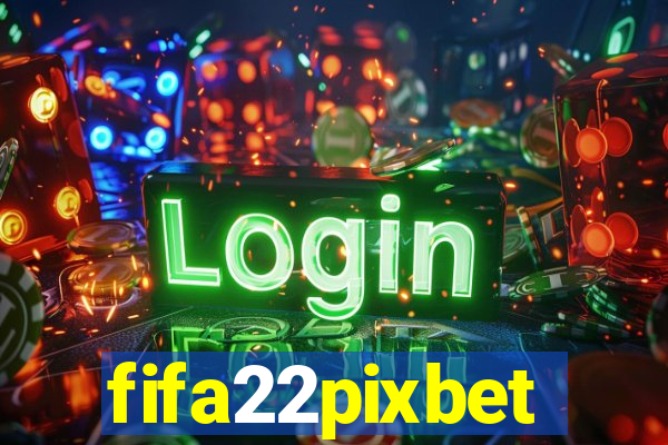 fifa22pixbet