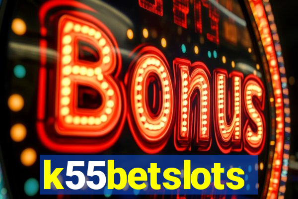 k55betslots