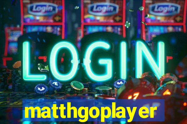 matthgoplayer