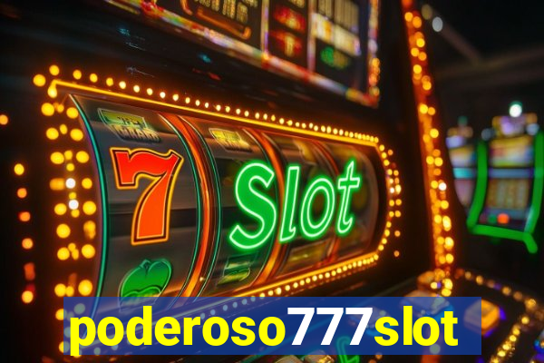 poderoso777slot