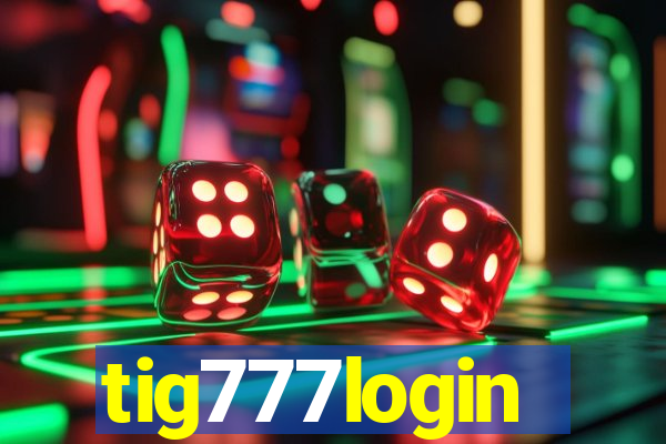 tig777login